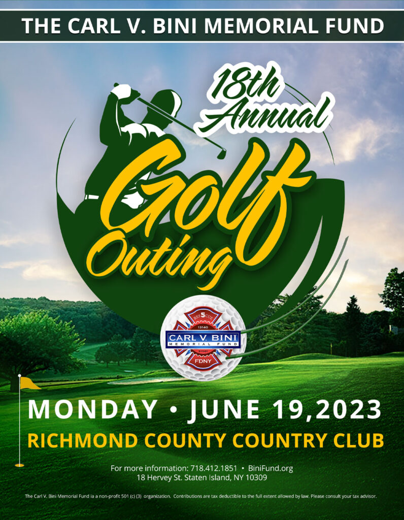 2023 Bini Golf Outing, June 19, 2023, at the Richmond County Country Club. Sponsorship starts at $250. Golf Foursome - $500, Dinner Only $250. Call 718.412.1851 for more information.