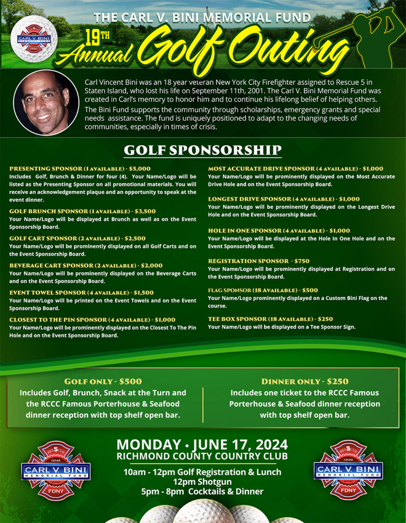 2024 Bini Golf Outing, June 17, 2024 at the Richmond County Country Club. Sponsorship starting at $250. Golf Foursome - $500, Dinner Only $250. Call 718.412.1851 for more information.
